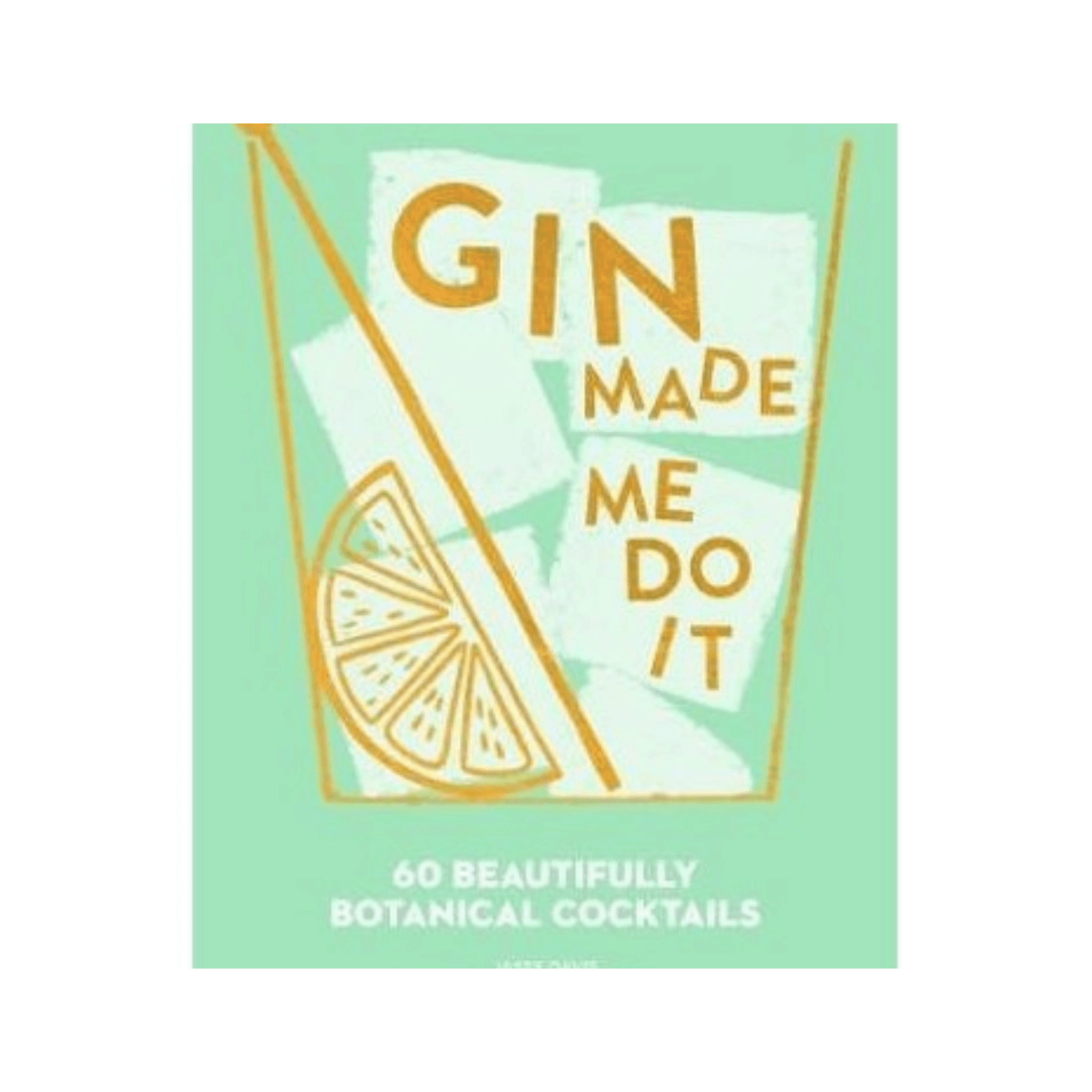 Gin Made Me Do It Recipe Book Greenify Co